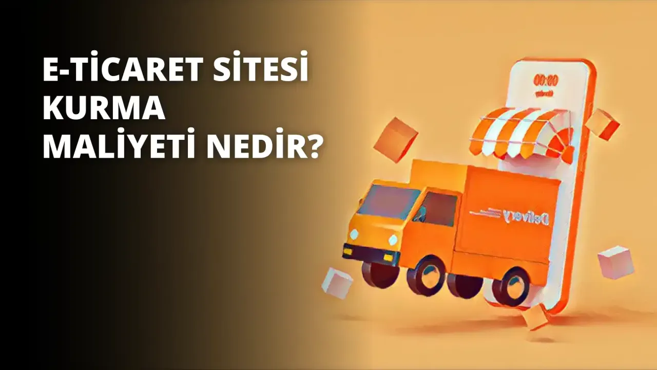 E-Ticaret Sitesi Kurma Maliyeti