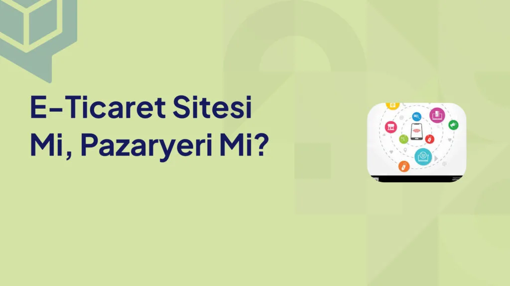 Web sitesi ve pazaryeri tek merkezden nasıl yönetilir?
